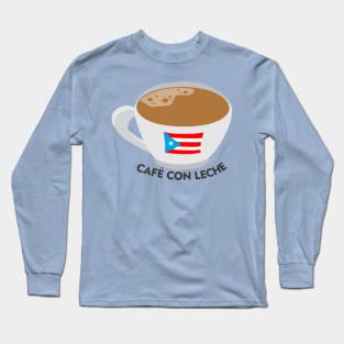 Boricua Cafe con Leche Puerto Rican Coffee Milk Latino Food Long Sleeve T-Shirt